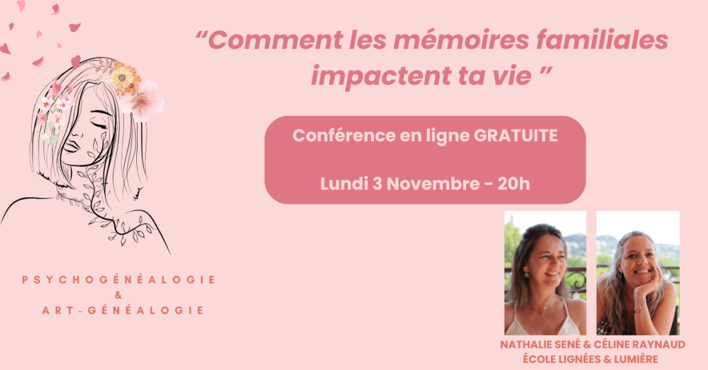 Comment les mémoires familiales impactent ta vie - psychogénéalogie - libération de l'âme - vivre pour le meilleur - transformation